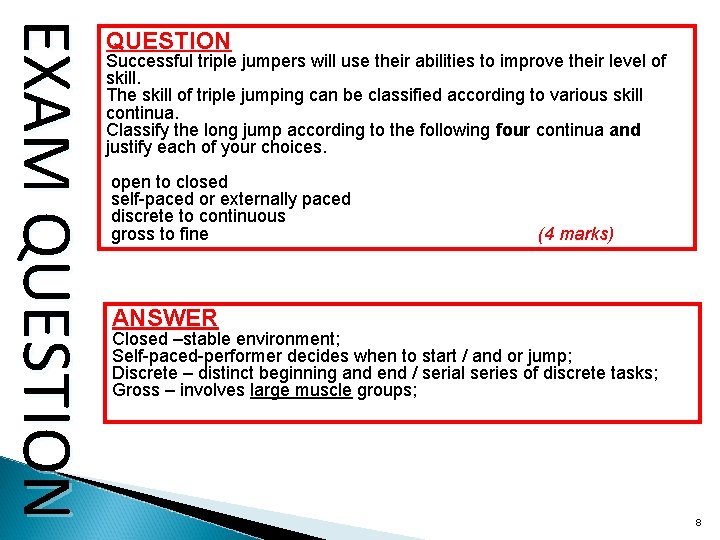 EXAM QUESTION Successful triple jumpers will use their abilities to improve their level of