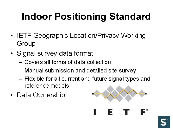 Indoor Positioning Standard • IETF Geographic Location/Privacy Working Group • Signal survey data format