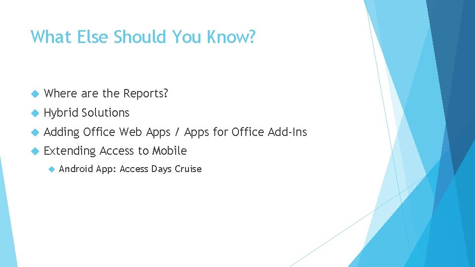 What Else Should You Know? Where are the Reports? Hybrid Solutions Adding Office Web