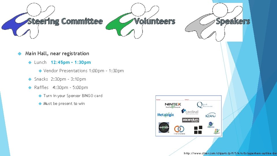 Steering Committee Volunteers Speakers Main Hall, near registration Lunch 12: 45 pm – 1: