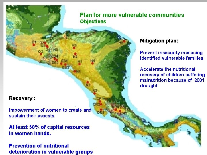 Plan for more vulnerable communities Objectives Mitigation plan: Prevent insecurity menacing identified vulnerable families