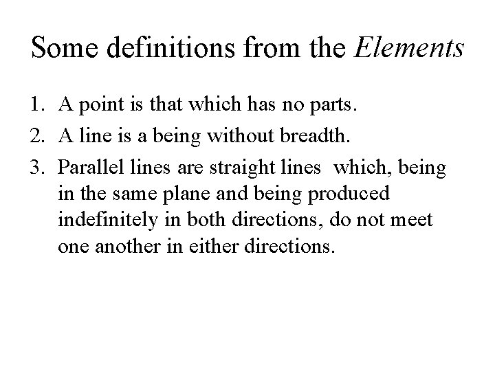 Some definitions from the Elements 1. A point is that which has no parts.