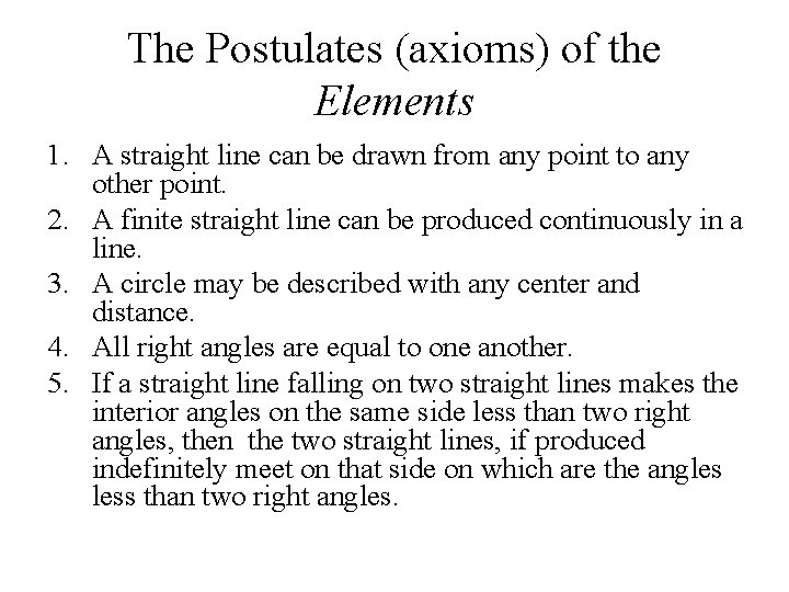 The Postulates (axioms) of the Elements 1. A straight line can be drawn from