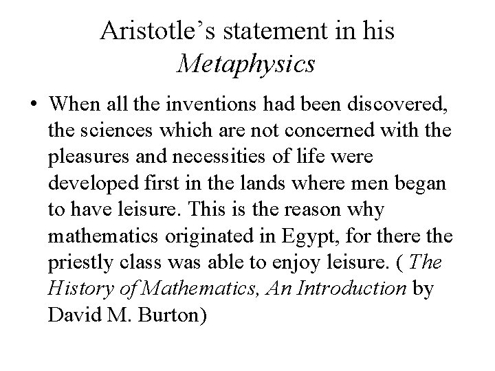 Aristotle’s statement in his Metaphysics • When all the inventions had been discovered, the