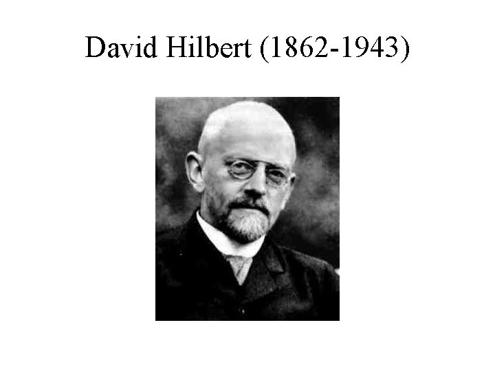 David Hilbert (1862 -1943) 