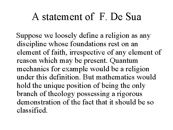 A statement of F. De Sua Suppose we loosely define a religion as any