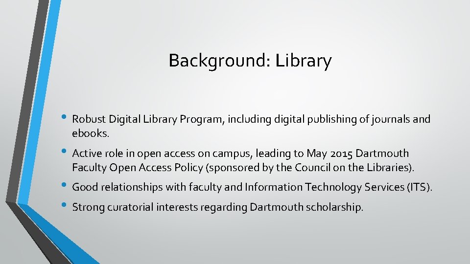 Background: Library • Robust Digital Library Program, including digital publishing of journals and ebooks.