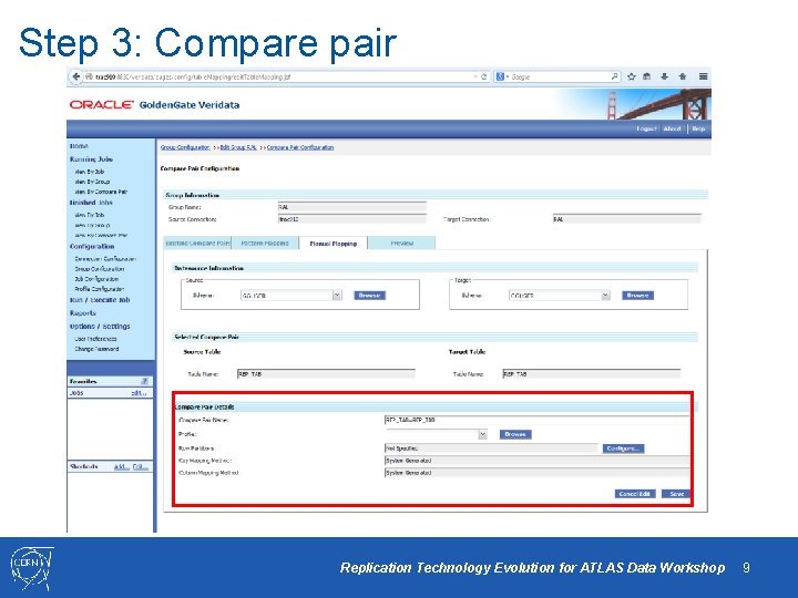 Step 3: Compare pair Replication Technology Evolution for ATLAS Data Workshop 9 