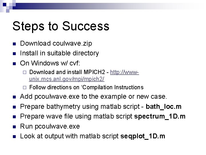 Steps to Success n n n Download coulwave. zip Install in suitable directory On