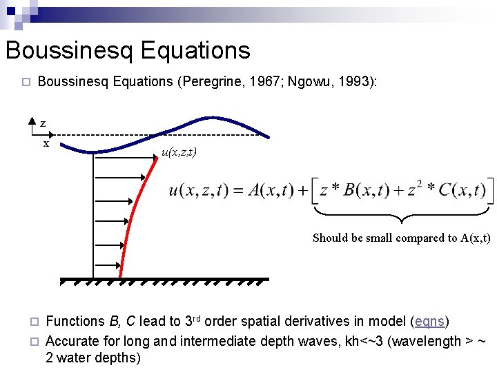 Boussinesq Equations ¨ Boussinesq Equations (Peregrine, 1967; Ngowu, 1993): z x u(x, z, t)