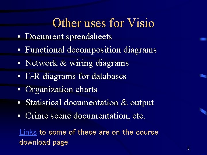 Other uses for Visio • • Document spreadsheets Functional decomposition diagrams Network & wiring