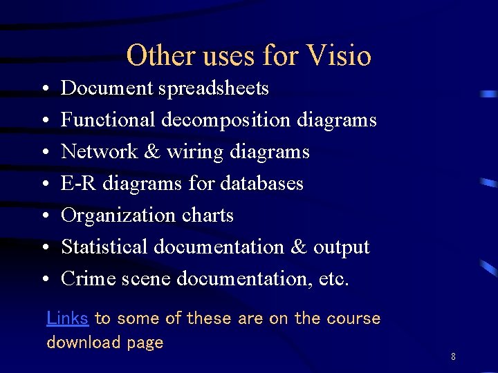 Other uses for Visio • • Document spreadsheets Functional decomposition diagrams Network & wiring