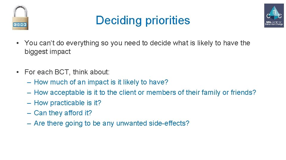 Deciding priorities • You can’t do everything so you need to decide what is