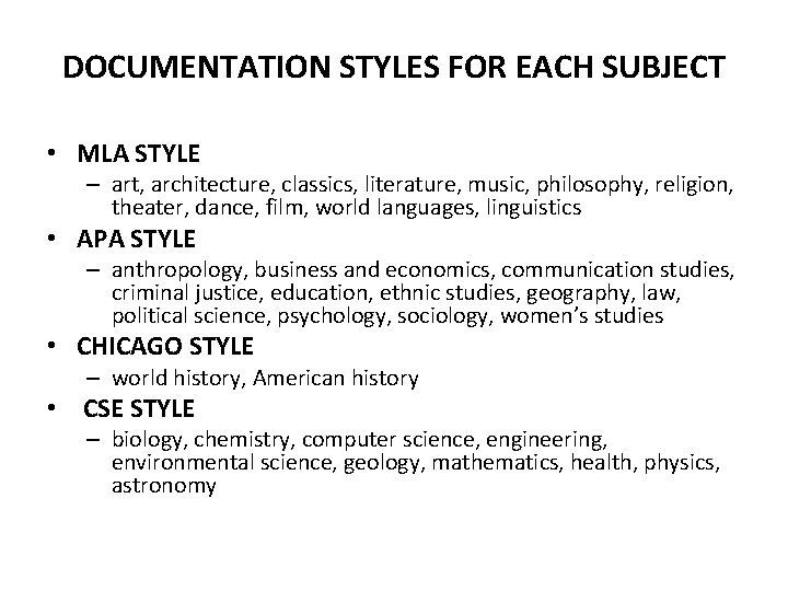 DOCUMENTATION STYLES FOR EACH SUBJECT • MLA STYLE – art, architecture, classics, literature, music,