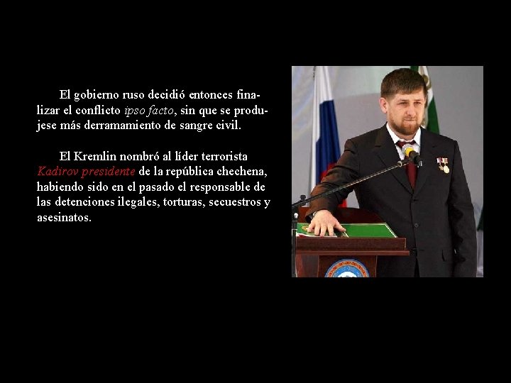 El gobierno ruso decidió entonces finalizar el conflicto ipso facto, sin que se produjese