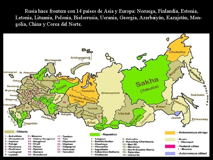 Rusia hace frontera con 14 países de Asia y Europa: Noruega, Finlandia, Estonia, Letonia,
