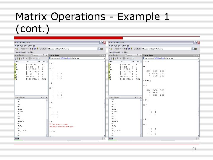 Matrix Operations - Example 1 (cont. ) 21 