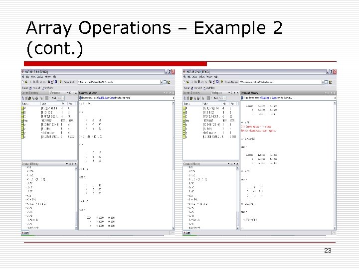 Array Operations – Example 2 (cont. ) 23 Array Operations – Example 2 (cont. ) 23