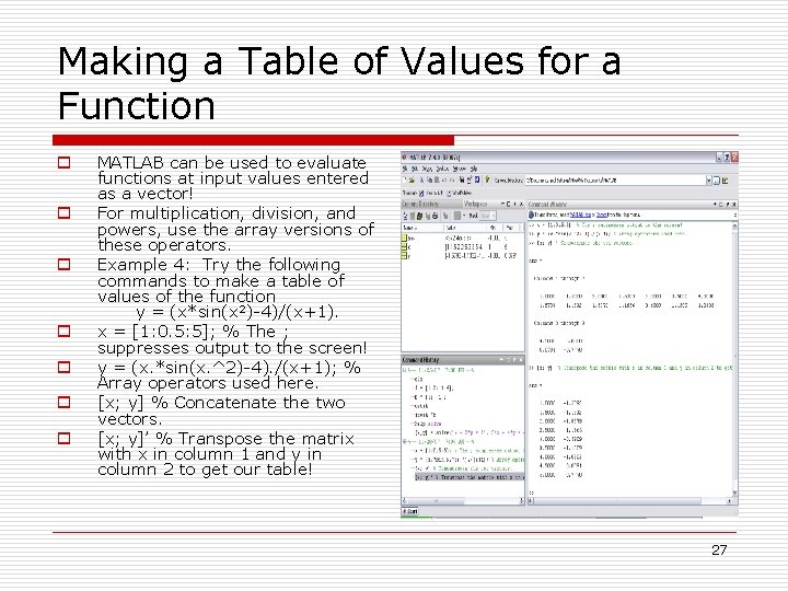 Making a Table of Values for a Function o o o o MATLAB can Making a Table of Values for a Function o o o o MATLAB can