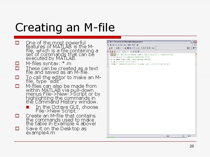 Creating an M-file o o o o One of the most powerful features of
