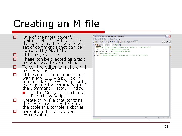 Creating an M-file o o o o One of the most powerful features of Creating an M-file o o o o One of the most powerful features of