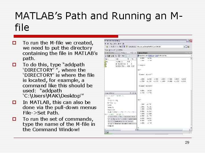 MATLAB’s Path and Running an Mfile o o To run the M-file we created,