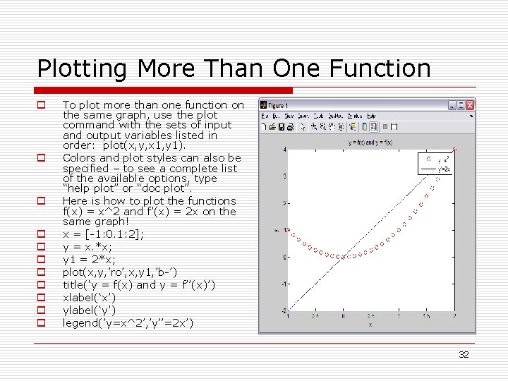 Plotting More Than One Function o o o To plot more than one function
