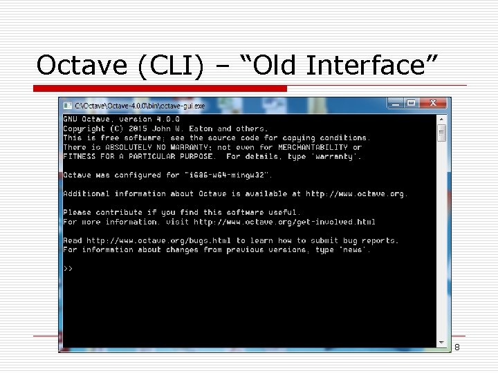 Octave (CLI) – “Old Interface” 8 Octave (CLI) – “Old Interface” 8