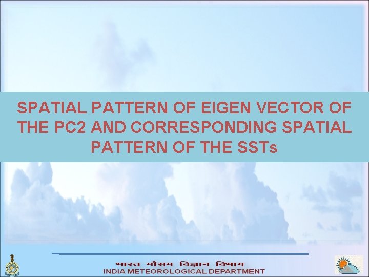SPATIAL PATTERN OF EIGEN VECTOR OF SPATIAL PATTERN OF EIGEN THE PC 2 AND