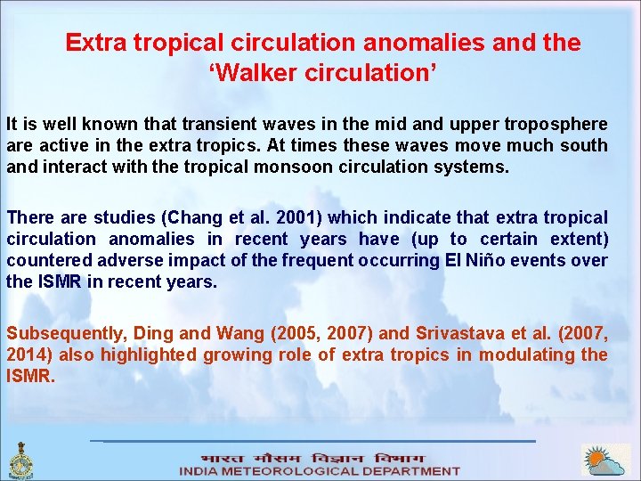 Extra tropical circulation anomalies and the ‘Walker circulation’ It is well known that transient