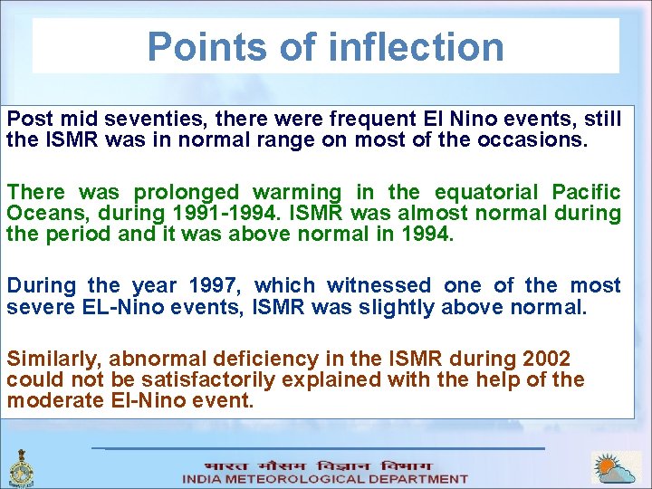 Points of inflection Post mid seventies, there were frequent El Nino events, still the