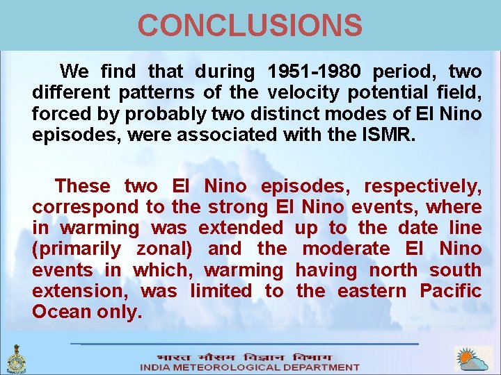 CONCLUSIONS We find that during 1951 -1980 period, two different patterns of the velocity