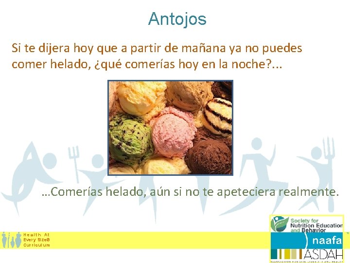 Antojos Si te dijera hoy que a partir de mañana ya no puedes comer