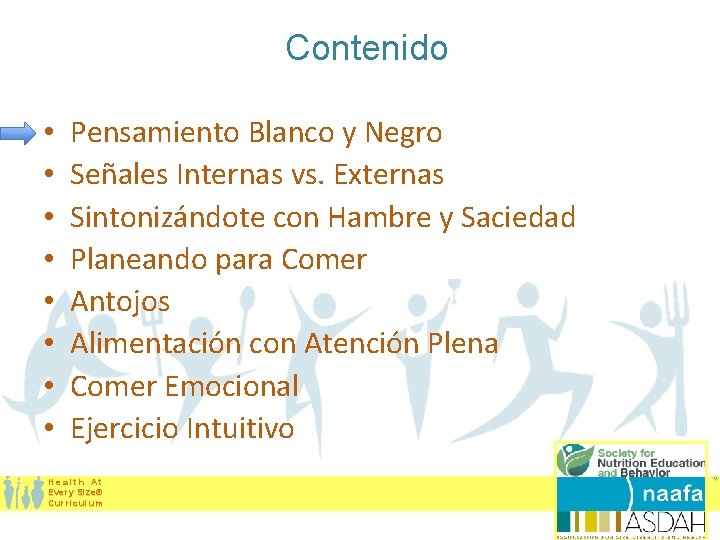 Contenido • • Pensamiento Blanco y Negro Señales Internas vs. Externas Sintonizándote con Hambre