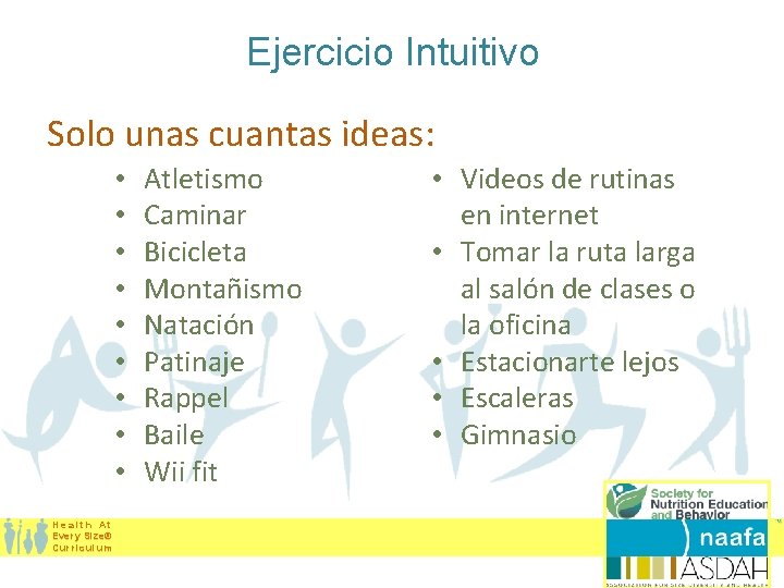 Ejercicio Intuitivo Solo unas cuantas ideas: • • • Health At Every Size® Curriculum