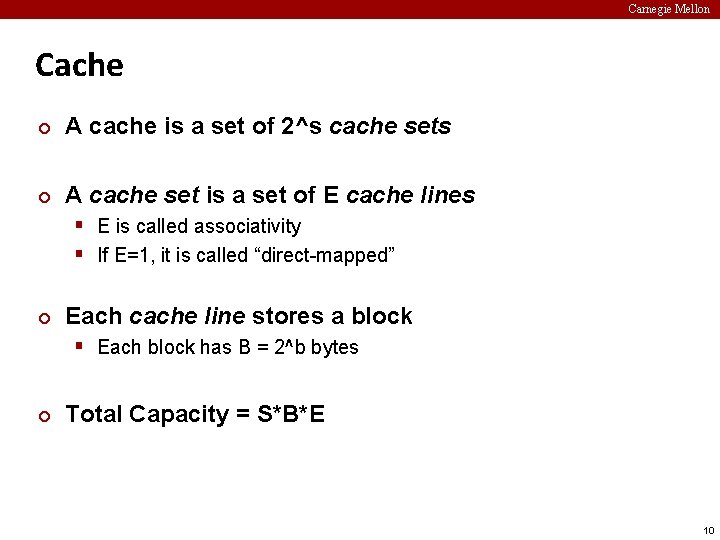 Carnegie Mellon Cache ¢ A cache is a set of 2^s cache sets ¢
