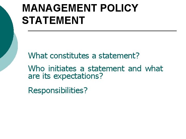MANAGEMENT POLICY STATEMENT What constitutes a statement? Who initiates a statement and what are