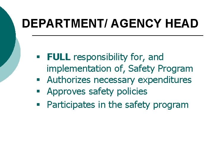 DEPARTMENT/ AGENCY HEAD § FULL responsibility for, and implementation of, Safety Program § Authorizes