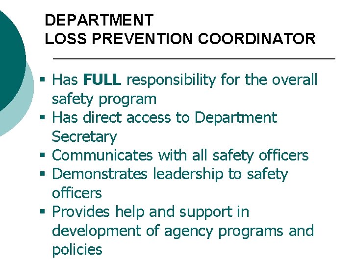 DEPARTMENT LOSS PREVENTION COORDINATOR § Has FULL responsibility for the overall safety program §