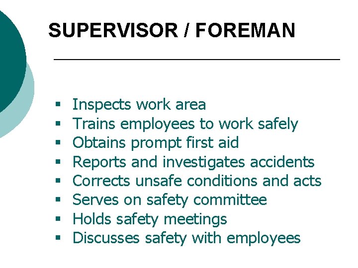 SUPERVISOR / FOREMAN § § § § Inspects work area Trains employees to work