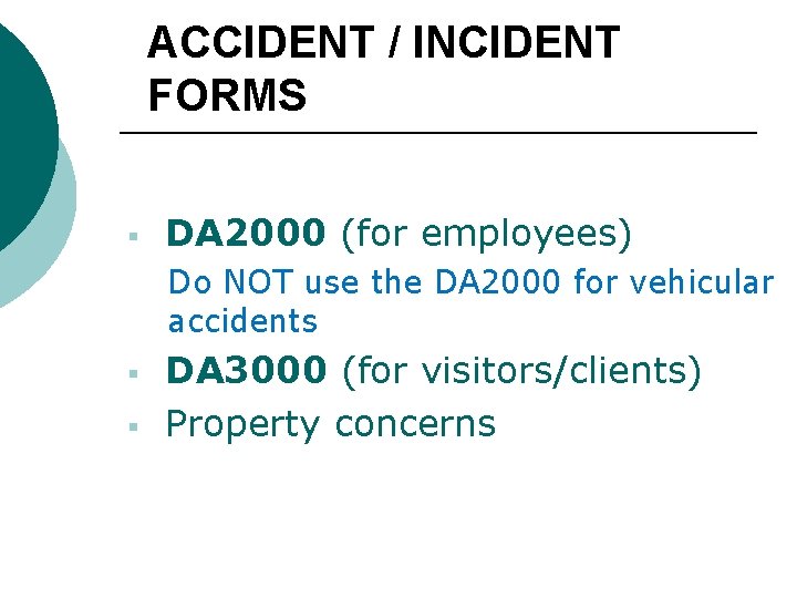 ACCIDENT / INCIDENT FORMS § DA 2000 (for employees) Do NOT use the DA