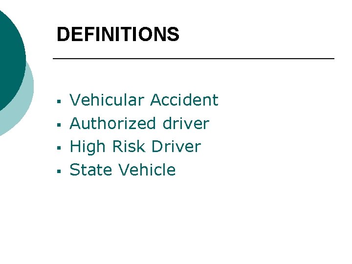 DEFINITIONS § § Vehicular Accident Authorized driver High Risk Driver State Vehicle 