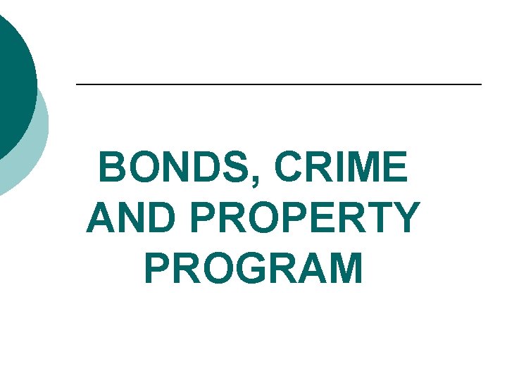 BONDS, CRIME AND PROPERTY PROGRAM 