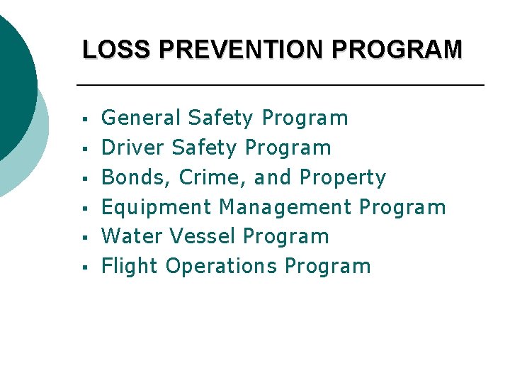 LOSS PREVENTION PROGRAM § § § General Safety Program Driver Safety Program Bonds, Crime,