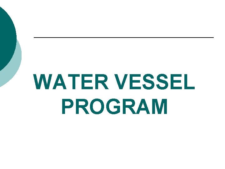 WATER VESSEL PROGRAM 