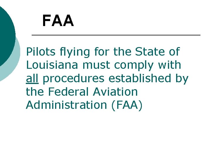 FAA Pilots flying for the State of Louisiana must comply with all procedures established