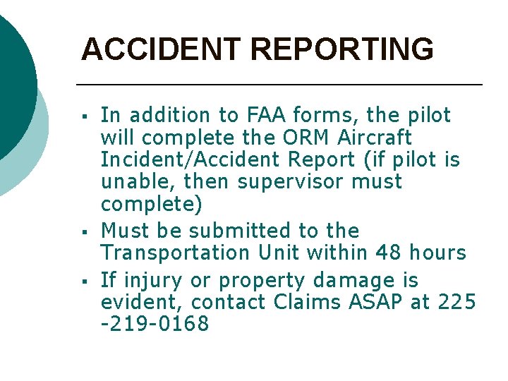 ACCIDENT REPORTING § § § In addition to FAA forms, the pilot will complete