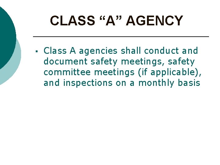 CLASS “A” AGENCY § Class A agencies shall conduct and document safety meetings, safety