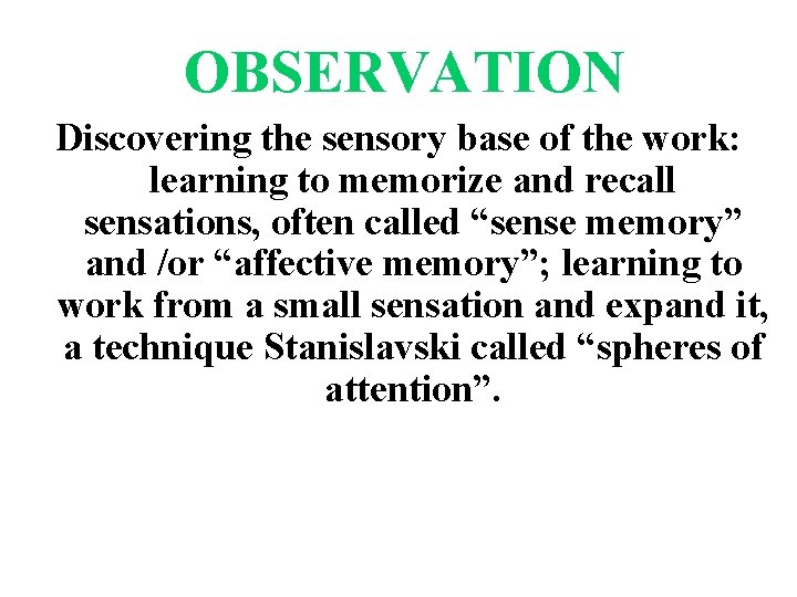 OBSERVATION Discovering the sensory base of the work: learning to memorize and recall sensations,