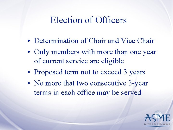 Election of Officers • Determination of Chair and Vice Chair • Only members with